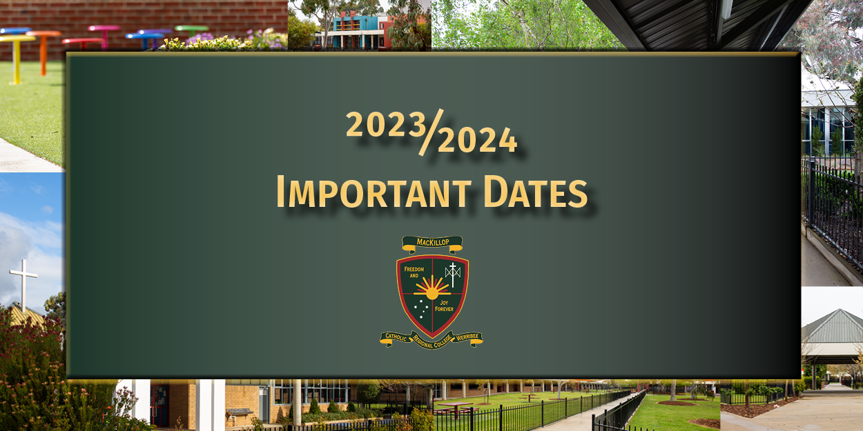 2023-2024 Important Dates - MacKillop College Werribee